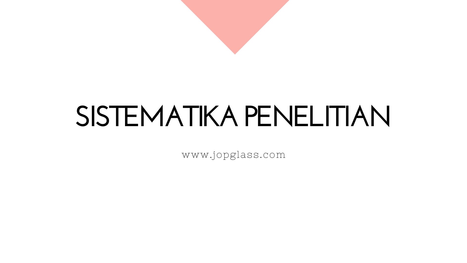 sistematika penelitian dan penulisan