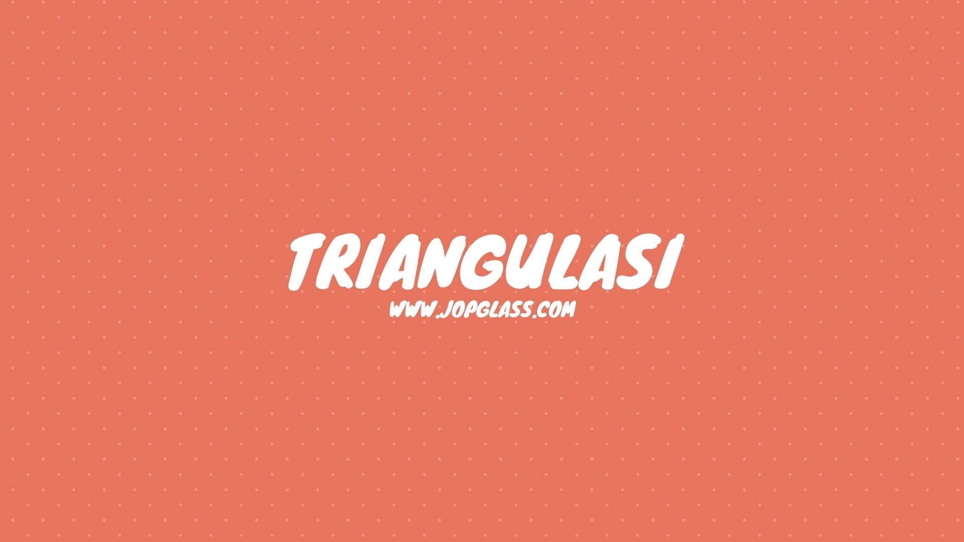 Triangulasi adalah